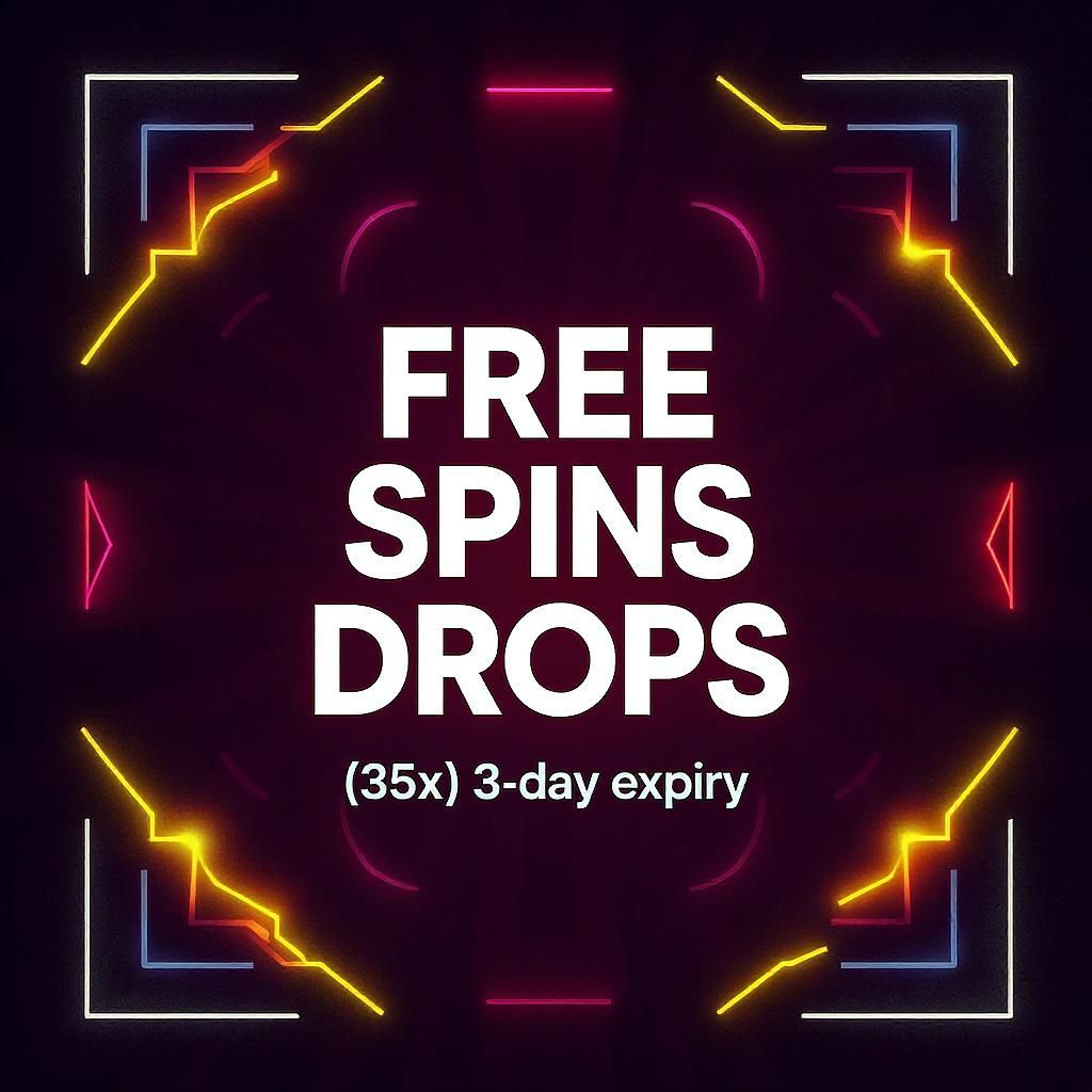 Free Spins Drops (35x, 3-day expiry)